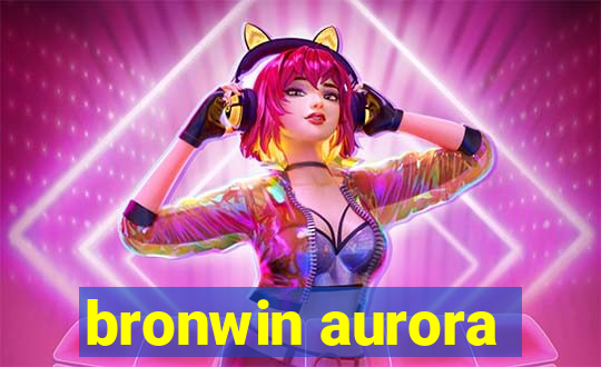 bronwin aurora